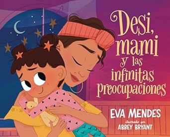 Desi, mami y las infinitas preocupaciones