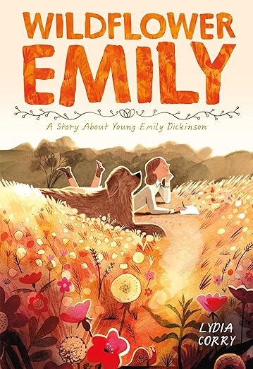 Wildflower Emily: A Story About Young Emily Dickinson