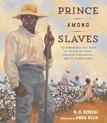 Prince Among Slaves: The Remarkable True Story of an African Prince Enslaved in Mississippi, and His Journey Home