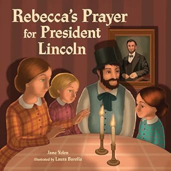 Rebecca’s Prayer for President Lincoln