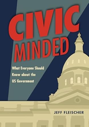 Civic Minded: What Everyone Should Know About the US Government