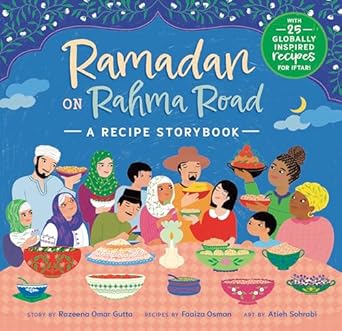 Ramadan on Rahma Road: A Recipe Storybook