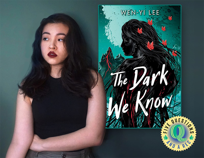 Author Wen-yi Lee on YA Debut ‘The Dark We Know’ | 5 Questions and a Rec