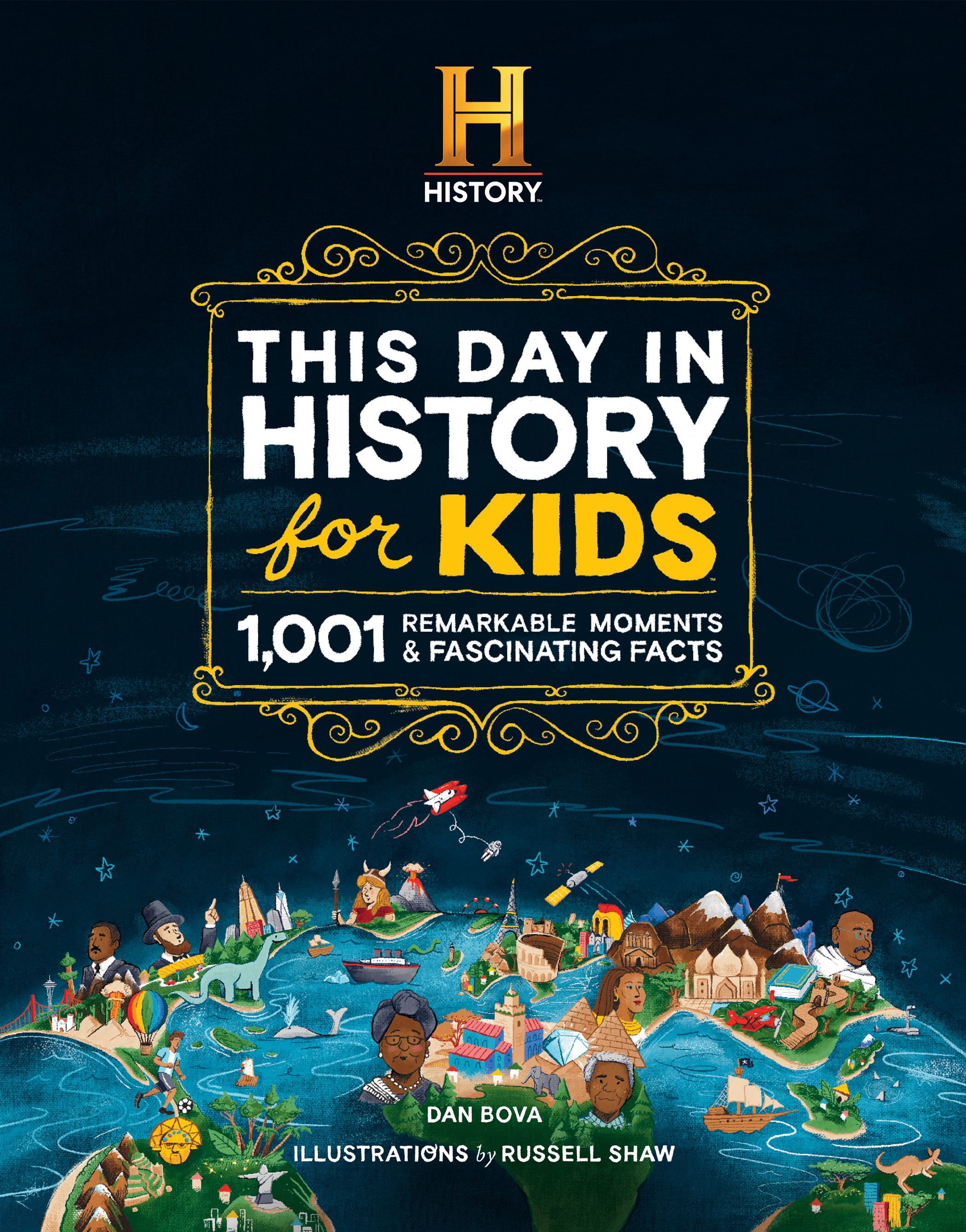 History Channel This Day in History For Kids: 1001 Remarkable Moments and Fascinating Facts