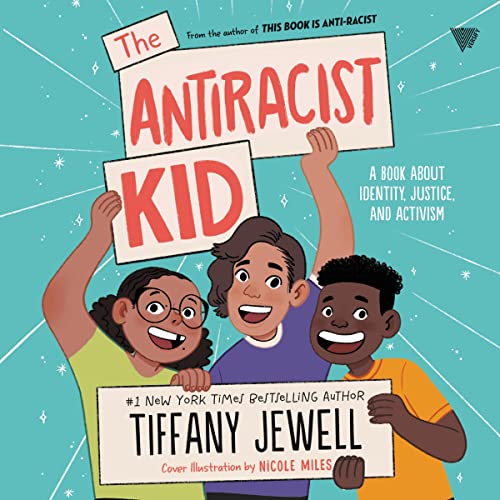 The Antiracist Kid: A Book About Identity, Justice, and Activism