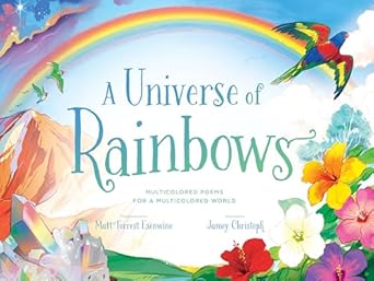 A Universe of Rainbows: Multicolored Poems for a Multicolored World