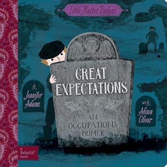 Great Expectations: A BabyLit Occupations  Primer