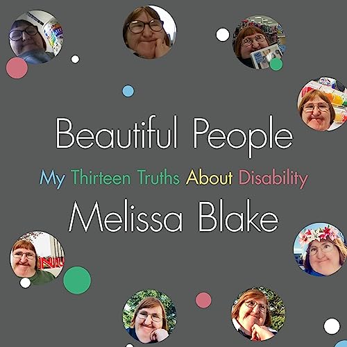 Beautiful People: My Thirteen Truths About Disability