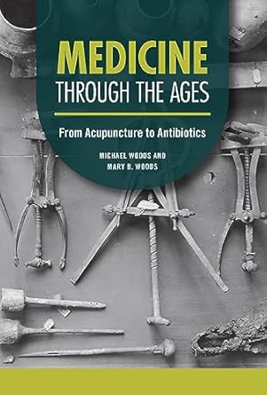 Medicine Through the Ages: From Acupuncture to Antibiotics