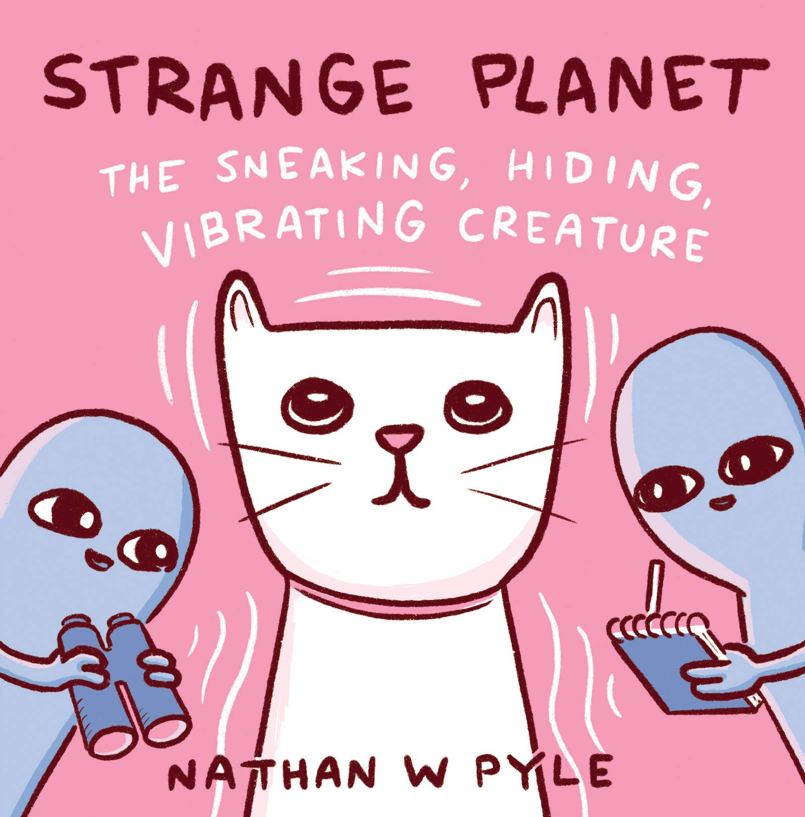 The Sneaking, Hiding, Vibrating Creature by Nathan W. Pyle